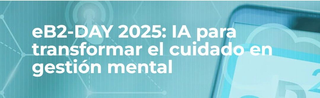 Save the Date: eB2-DAY 2025 – El evento del año en IA aplicada a salud mental